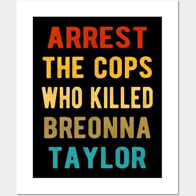 Arrest The Cops Who Killed Breonna Taylor Wall Art by Doc Maya